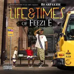 Life & Times of Feezi E by BearFeezie album reviews, ratings, credits