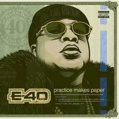 Practice Makes Paper by E-40 album reviews, ratings, credits