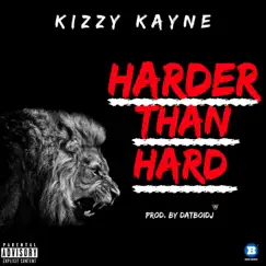 Harder Than Hard - Single by Kizzy Kayne album reviews, ratings, credits