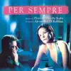 Per sempre (Original Motion Picture Soundtrack) album lyrics, reviews, download