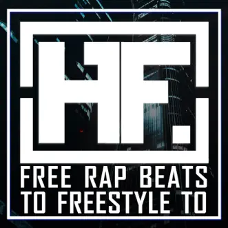 Free Rap Beats to Freestyle to (Instrumental) by The HitForce & Type Beat album download