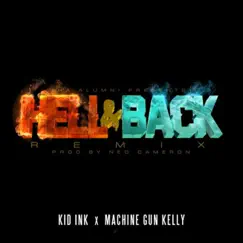 Hell & Back (Remix) [feat. Machine Gun Kelly] - Single by Kid Ink album reviews, ratings, credits