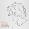 Be Alright (Acoustic) - Single album lyrics, reviews, download