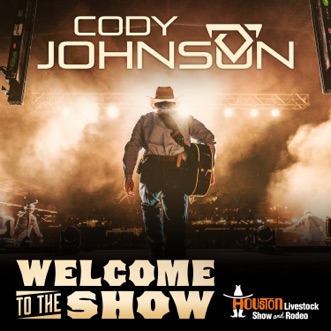 Welcome To The Show By Cody Johnson Song Lyrics