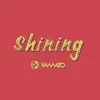 Shining feat. Anna & Akina (from FAKY) - Single album lyrics, reviews, download