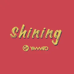 Shining feat. Anna & Akina (from FAKY) - Single by Yamato album reviews, ratings, credits