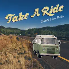 Take a Ride - Single by 95north & Sam Merkin album reviews, ratings, credits