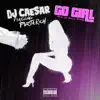 Go Girl (feat. Porta Rich) - Single album lyrics, reviews, download