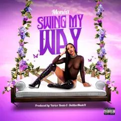 Swing My Way - Single by Monéa album reviews, ratings, credits