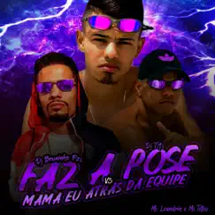 Faz a Pose VS Mama Eu Atras Da Equipe (feat. Mc Leandrin) Song Lyrics