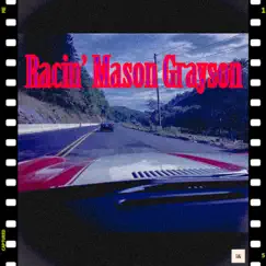 Racin' Mason Grayson - Single by Landon Gray & The Lucky Strikes album reviews, ratings, credits