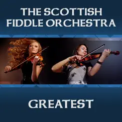 The Scottish Fiddle Orchestra - Greatest by The Scottish Fiddle Orchestra album reviews, ratings, credits