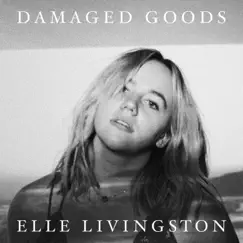 Damaged Goods - Single by Elle Livingston album reviews, ratings, credits