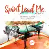 Spirit Lead Me (12 Piano Solos) album lyrics, reviews, download