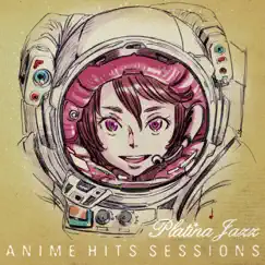 Anime Hits Sessions by Platina Jazz album reviews, ratings, credits
