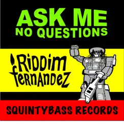 Ask Me No Questions - EP by Riddim Fernandez album reviews, ratings, credits