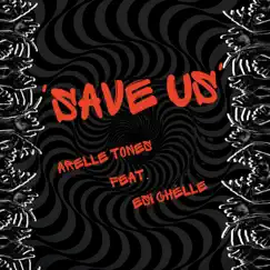 Save Us (feat. Esi Chélle) - Single by Arelle Tones album reviews, ratings, credits