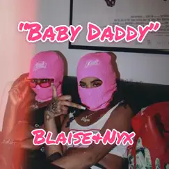 Baby Daddy (feat. Foogiano) - Single by Blaise & Nyx album reviews, ratings, credits