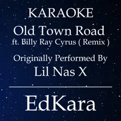 Old Town Road (Remix) [Originally Performed by Lil Nas X feat. Billy Ray Cyrus] [Karaoke No Guide Melody Version] Song Lyrics