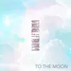 To the Moon (feat. Enigma Dubz) - Single album lyrics, reviews, download