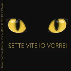 Sette vite io vorrei (feat. Marco Strano, Alessandro Mozzi, Marco Campigotto & Giorgio Panagin) - Single by Gianluca Amore, Sandro Saccocci & Piero Olmeda album reviews, ratings, credits