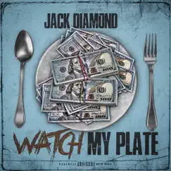 Watch My Plate - Single by Jack Diamond album reviews, ratings, credits