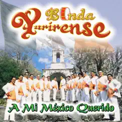 A Mi México Querido by Banda Yurirense album reviews, ratings, credits