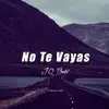 No Te Vayas (Instrumental) - Single album lyrics, reviews, download