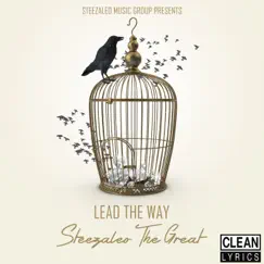 Lead the Way - Single by STEEZALEO THE GREAT album reviews, ratings, credits