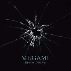 Broken Dreams - Single by Megami album reviews, ratings, credits