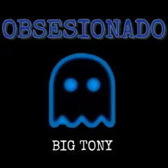 Obsesionado - Single by Big Tony album reviews, ratings, credits