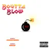 BOUTTA BLOW (feat. Strange Bohemia) - Single album lyrics, reviews, download