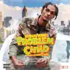 Problem Child (feat. Kwony Cash) - Single album lyrics, reviews, download