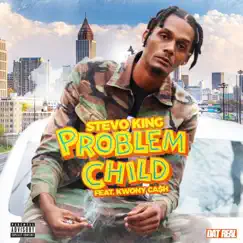 Problem Child (feat. Kwony Cash) - Single by Stevo King album reviews, ratings, credits