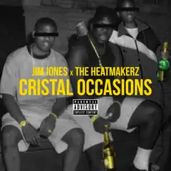 Cristal Occasions - Single by Jim Jones & The Heatmakerz album reviews, ratings, credits