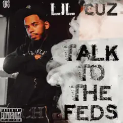 Talk to the Feds - Single by Lil Cuz album reviews, ratings, credits