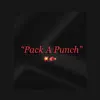 Pack a Punch - Single album lyrics, reviews, download