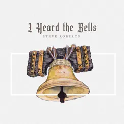 I Heard the Bells (feat. Common Noble) - Single by Steve Roberts album reviews, ratings, credits