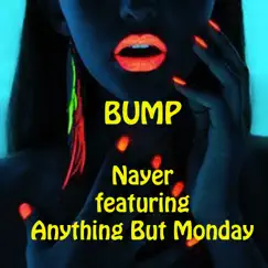 Bump - U.S. to U.K. (feat. Anything but Monday) Song Lyrics