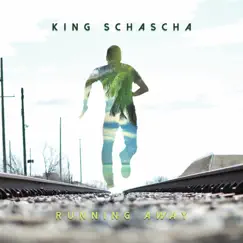 Running Away - Single by King Schascha album reviews, ratings, credits