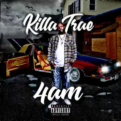 4Am - Single by Killa Trae album reviews, ratings, credits