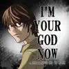 I'm Your God Now - Single album lyrics, reviews, download