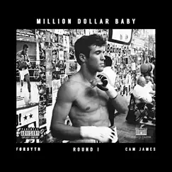 Million Dollar Baby: Round 1 (feat. Cam James) - Single by Forsyth album reviews, ratings, credits