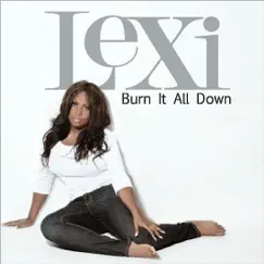 Burn It All Down - Single by Lexi album reviews, ratings, credits