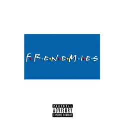 Frenemies - Single by El Toro Hotman album reviews, ratings, credits