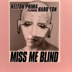 Miss Me Blind (feat. Hard Ton) by Kelton Prima album reviews, ratings, credits