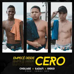 Empece Desde Cero - Single by Choliare, Sheko & Gadafi album reviews, ratings, credits