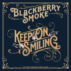 Keep On Smiling - Single by Blackberry Smoke album reviews, ratings, credits