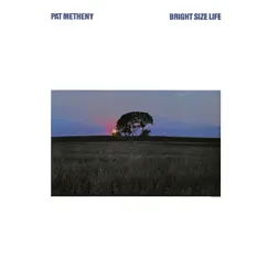 Bright Size Life by Pat Metheny album reviews, ratings, credits