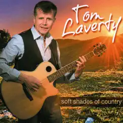Soft Shades of Country by Tom Laverty album reviews, ratings, credits